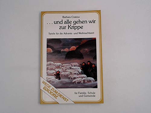 ... und alle gehen wir zur Krippe. Spiele für die Advents- und Weihnachtszeit für Familie, Schule und Gemeinde Books