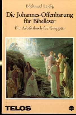 Die Johannes-Offenbarung für Bibelleser. Ein Arbeitsbuch für Gruppen Religion & Esotericism