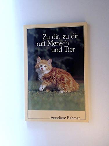 Zu dir, zu dir ruft Mensch und Tier (Zwölf Tiergeschichten) Books
