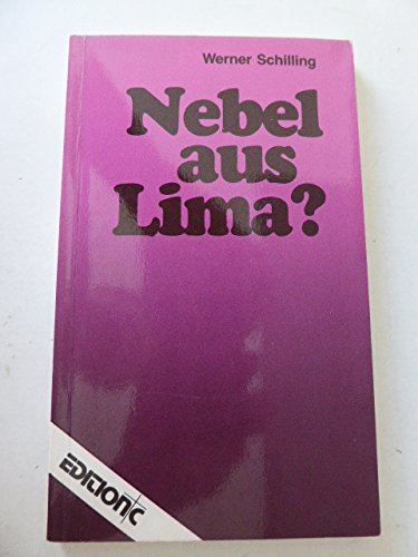 Nebel aus Lima? : Zum Lima-Dokument, den "Konvergenzerkl." des Ökumenischen Rates der Kirchen über Taufe, Abendmahl und Amt Religion & Esotericism