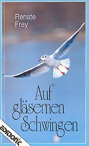 Auf gläsernen Schwingen. Zwei Erzählungen Books