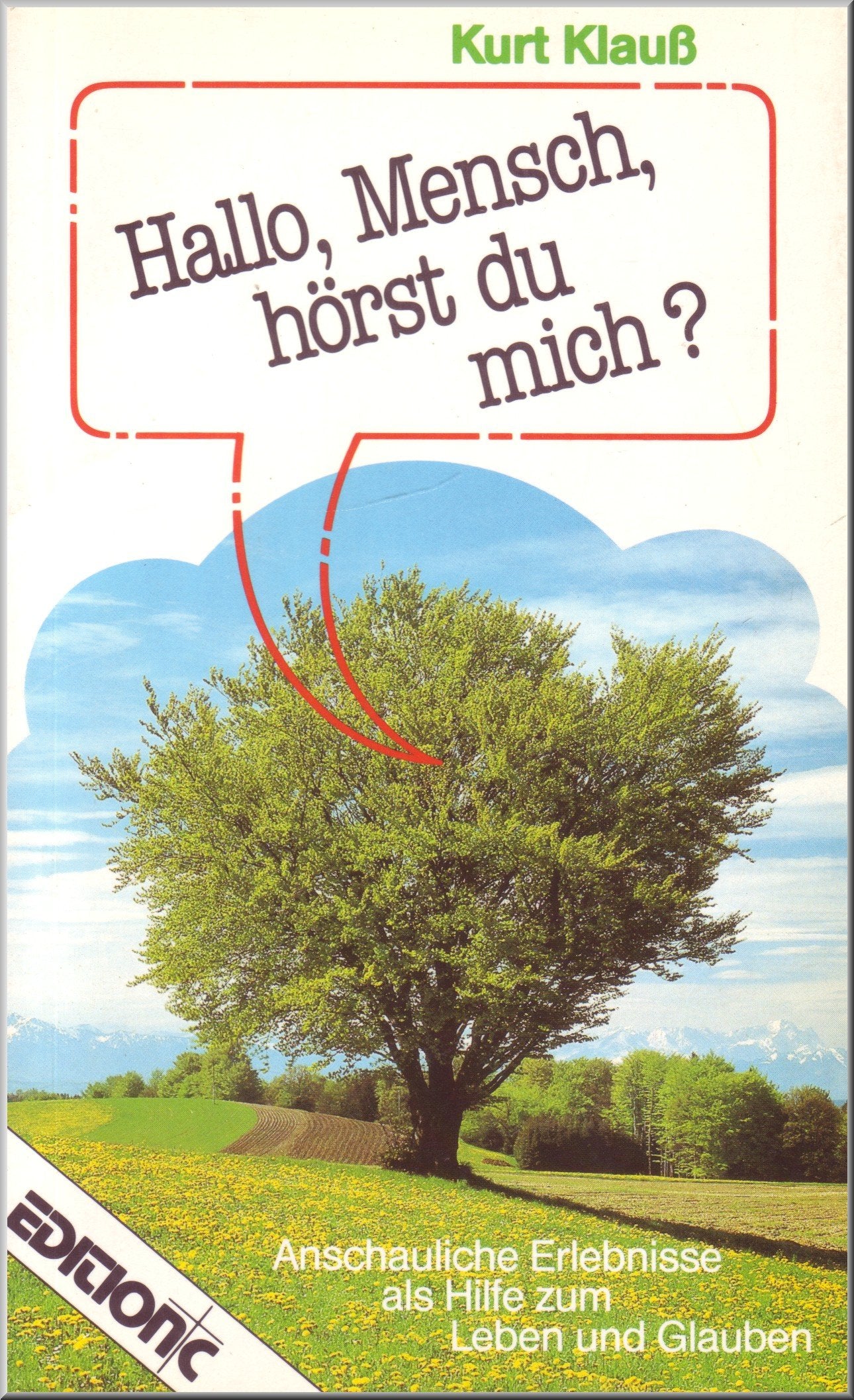 Hallo, Mensch, hörst du mich?. Anschauliche Erlebnisse als Hilfe zum Leben und Glauben Books