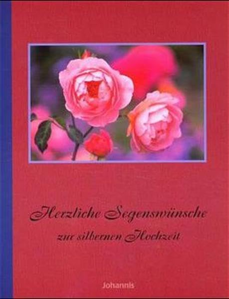 Herzliche Segenswünsche zur Silberhochzeit (Johannis-Fotokunstband) Books