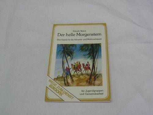 Der helle Morgenstern. Drei Spiele für die Advents- und Weihnachtszeit für Jugendgruppen und Gemeindearbeit Books