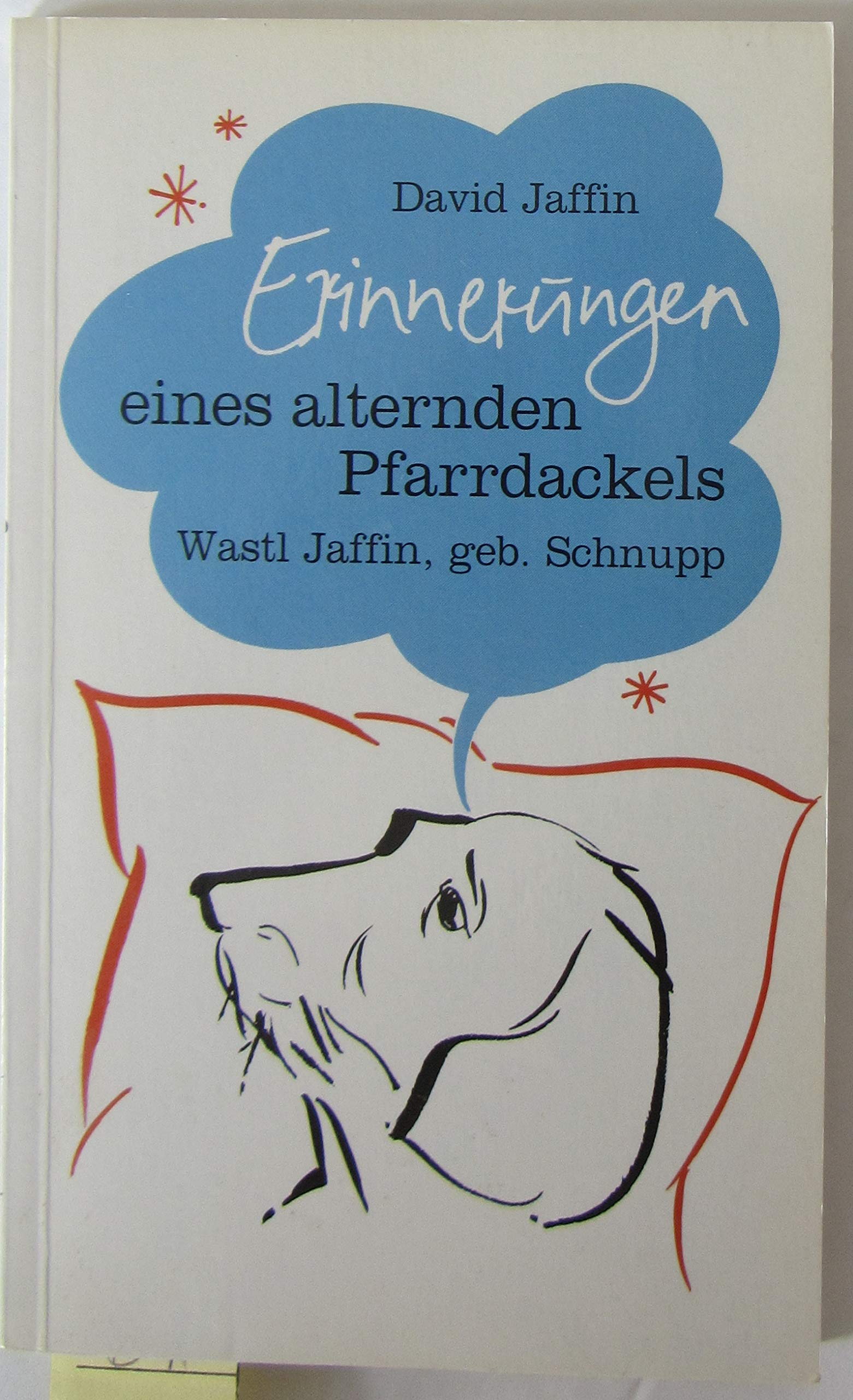 Erinnerungen eines alternden Pfarrdackels. Wastl Jaffin, geb. Schnupp Books