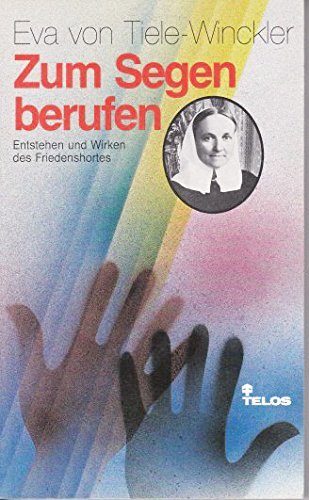 Zum Segen berufen. Entstehen und Wirken des Friedenshortes Memories
