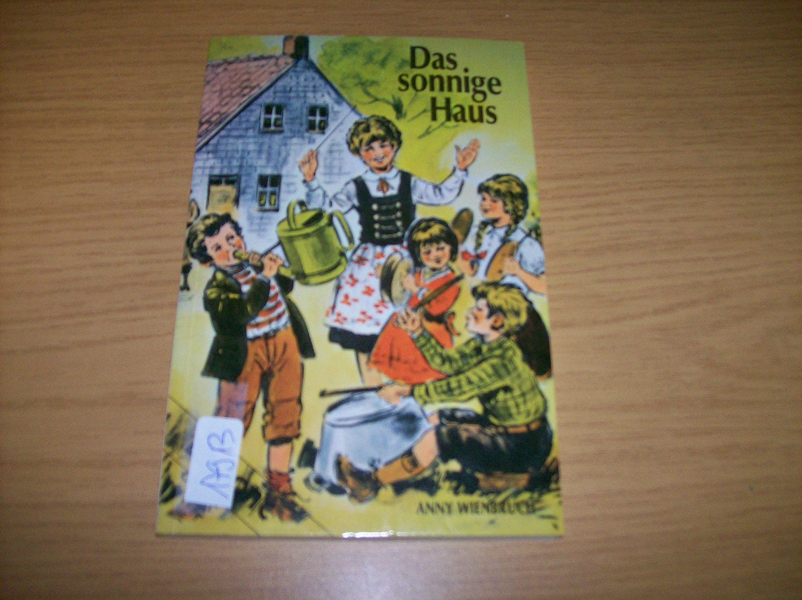 Das sonnige Haus. Aus Mutters Kindheit. Band III Parents & Children