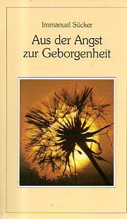 Aus der Angst zur Geborgenheit: Der Mensch in Spannungsfeldern Religion & Esotericism