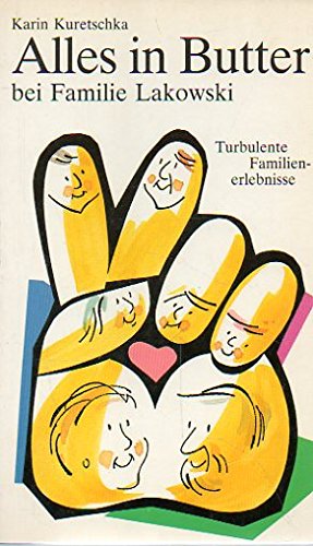 Alles in Butter bei Familie Lakowski - Turbulente Familienerlebnisse Books