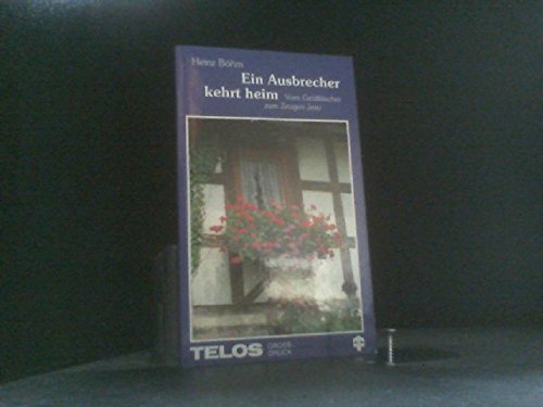 Ein Ausbrecher kehrt heim. Vom Geldfälscher zum Zeugen Jesu Business, Finance & Career