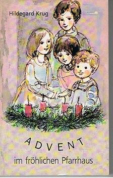 Advent im fröhlichen Pfarrhaus : 28 Kindergeschichten zum Vorlesen in der Advents- und Weihnachtszeit. Books