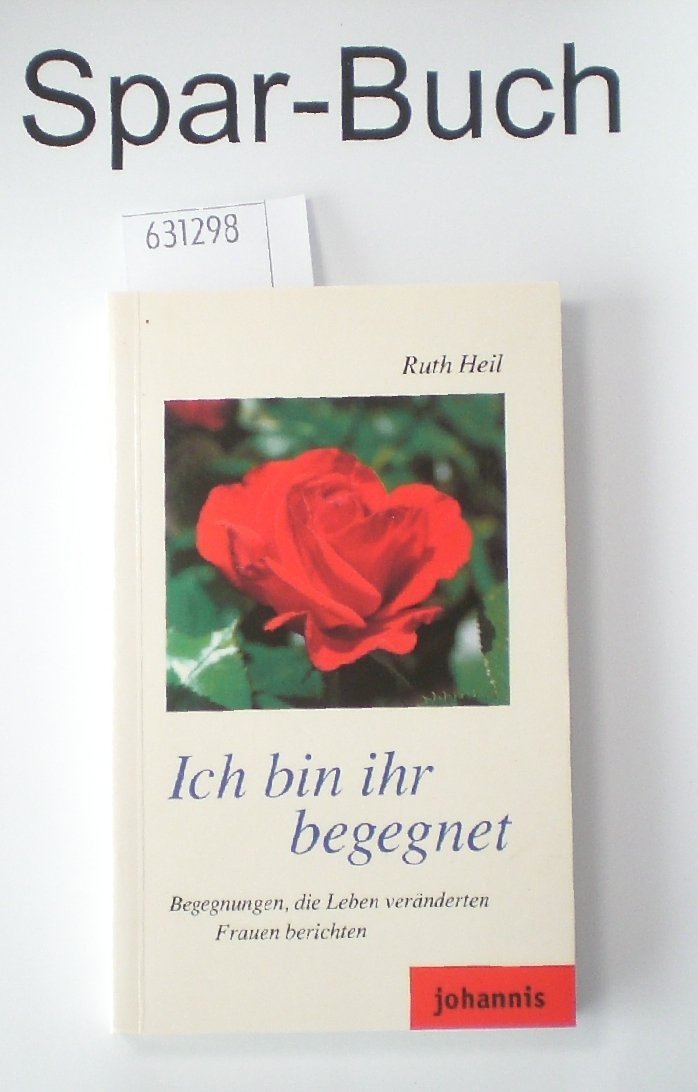 Ich bin ihr begegnet. Begegnungen, die Leben veränderten - Frauen berichten Books