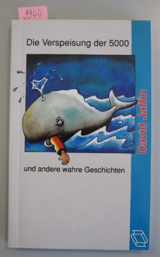 Die Verspeisung der 5000: Und andere wahre Geschichten Books