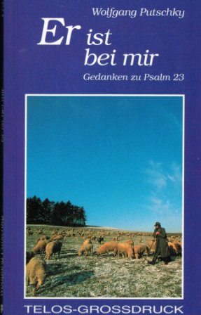 Er ist bei mir: Gedanken zu Psalm 23 (TELOS - Grossdruck-Taschenbücher (7731)) Religion & Esotericism