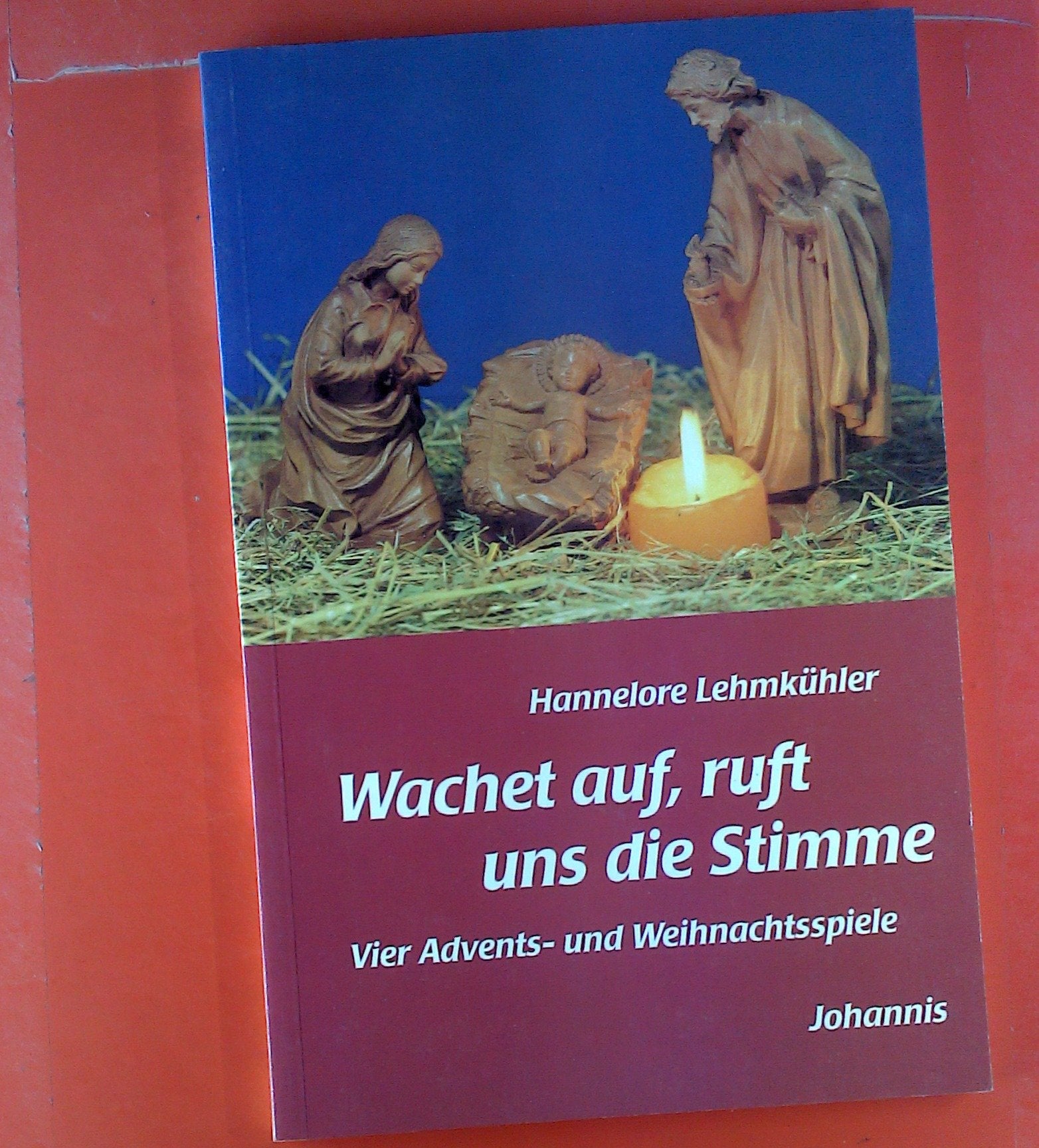 Wachet auf, ruft uns die Stimme: Vier Advents- und Weihnachtsspiele Religion & Esotericism