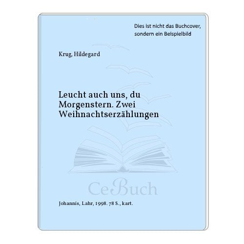 Leucht auch uns, du Morgenstern: Zwei Weihnachtserzählungen Books