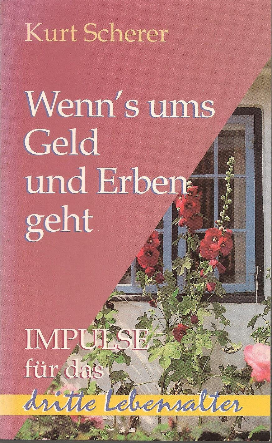 Wenn's ums Geld und Erben geht: Impulse für das dritte Lebensalter Business, Finance & Career