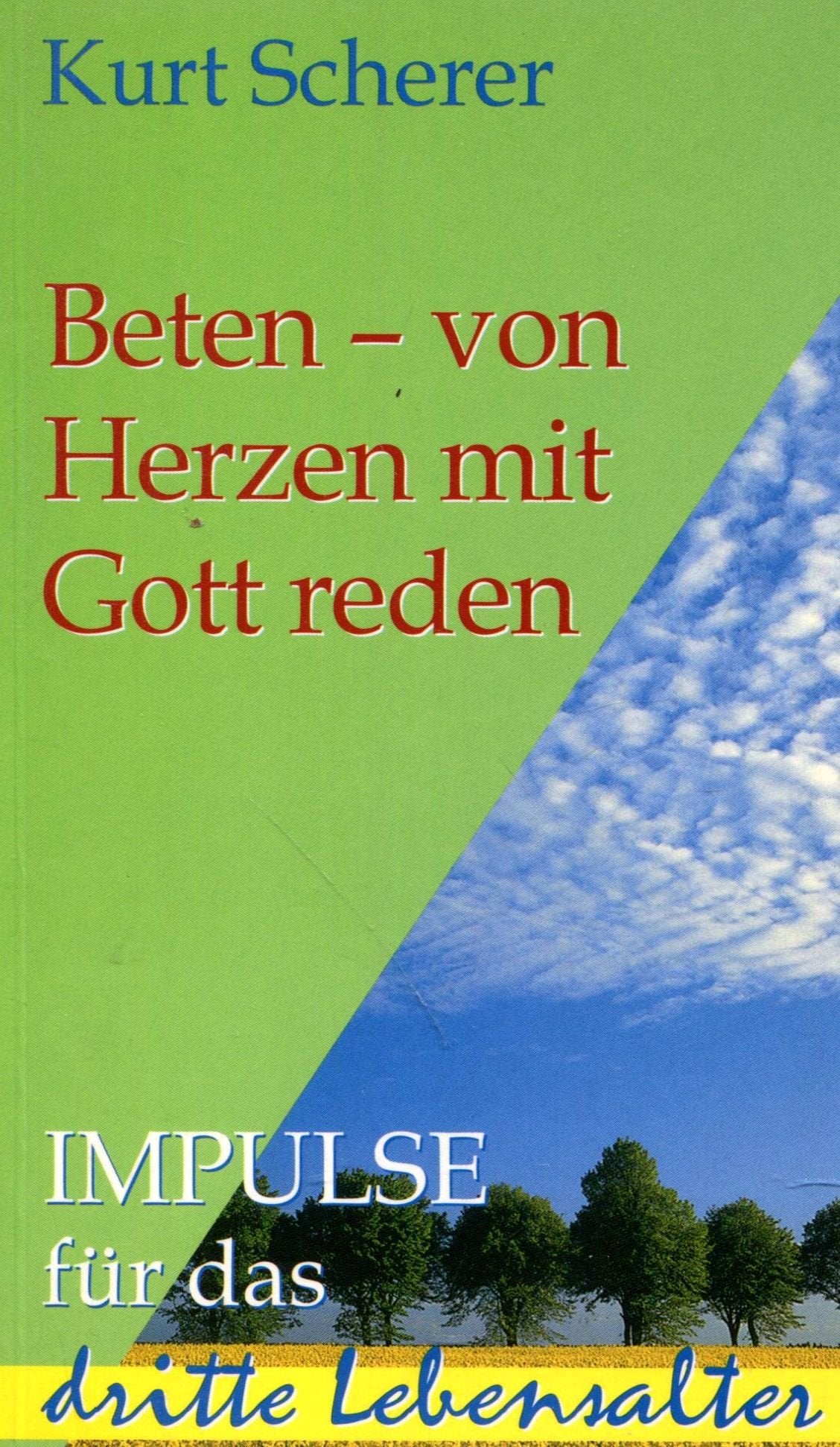 Beten - von Herzen mit Gott reden: Impulse für das dritte Lebensalter Lifestyle