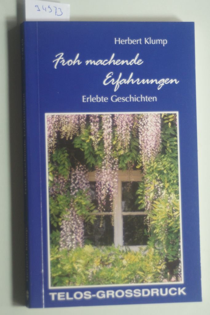 Froh machende Erfahrungen. Erlebte Geschichten Books