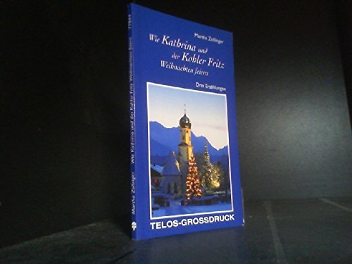 Wie Kathrina und der Kohler Fritz Weihnachten feiern. Drei Erzählungen Books