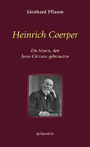 Heinrich Coerper: Ein Mann, den Jesus Christus gebrauchte (TELOS - Taschenbücher) Politics & Society
