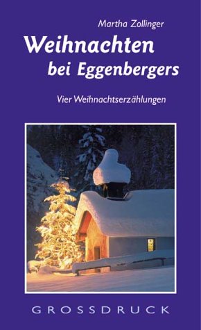 Weihnachten bei Eggenbergers: Vier Weihnachtserzählungen Books