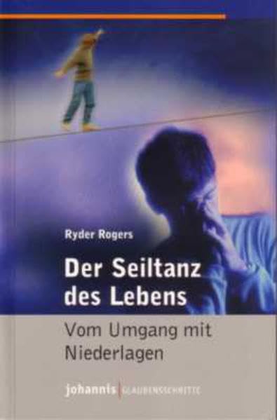 Der Seiltanz des Lebens: Vom Umgang mit Niederlagen Religion & Esotericism