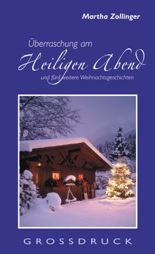 Überraschung am Heiligen Abend: Und fünf weitere Weihnachtsgeschichten Fiction