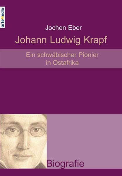 Johann Ludwig Krapf: Ein schwäbischer Pionier in Ostafrika Memories