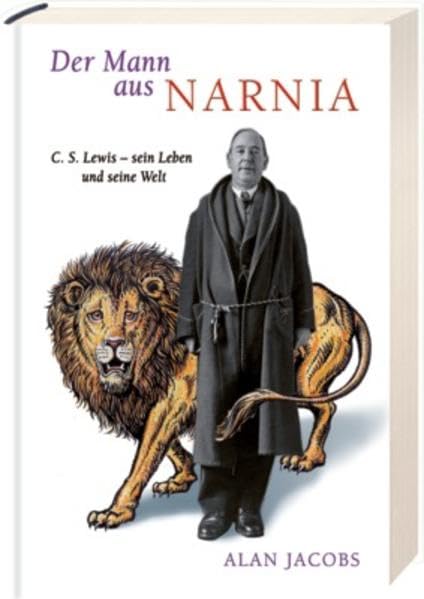 Der Mann aus Narnia: C. S. Lewis - sein Leben und seine Welt Art & Literature