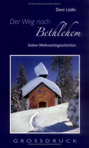 Der Weg nach Bethlehem: Sieben Weihnachtsgeschichten (TELOS - Grossdruck-Bücher) Contemporary literature