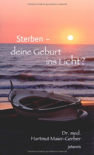 Sterben – deine Geburt ins Licht?: Die froh machende Wahrheit für jedermann (TELOS - Taschenbücher) Death & Mourning