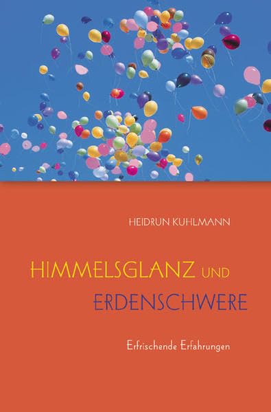 Himmelsglanz und Erdenschwere: Erfrischende Erfahrungen (TELOS - Erzählende Paperbacks) Religion & Esotericism
