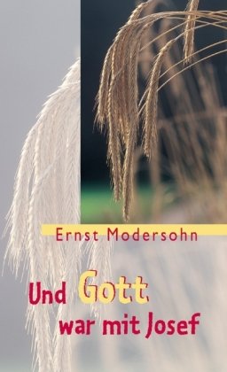 Und Gott war mit Josef: Warum war Josefs Leben so gesegnet? Religion & Esotericism