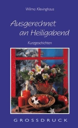 Ausgerechnet an Heiligabend: Kurzgeschichten Fiction