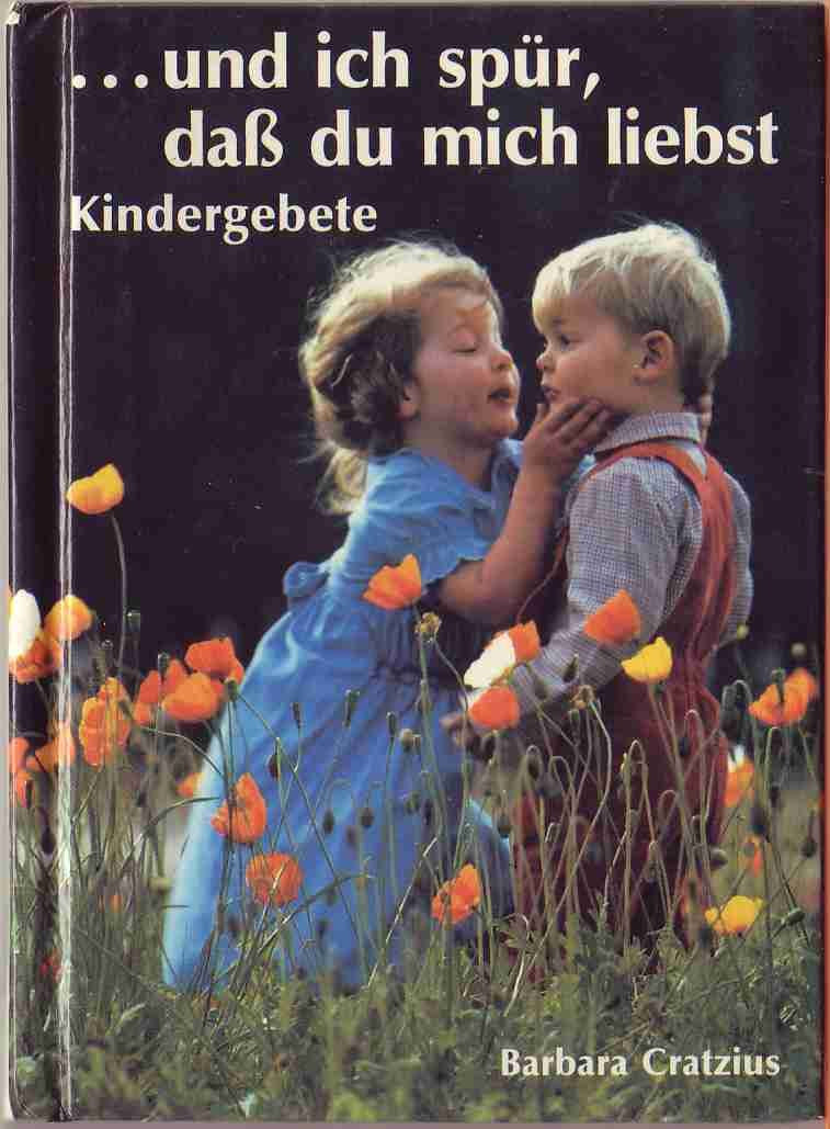 ... und ich spür, dass du mich liebst. Kindergebete Books