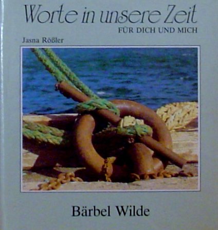 Worte in unserer Zeit für dich und mich: Ausgew. v. Jasna Rößler Religion & Esotericism