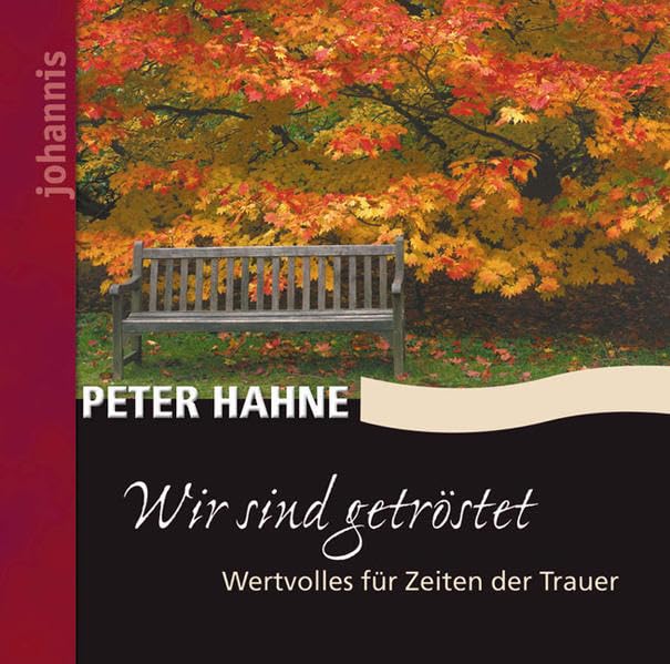 Wir sind getröstet: Wertvolles für Zeiten der Trauer Death & Mourning
