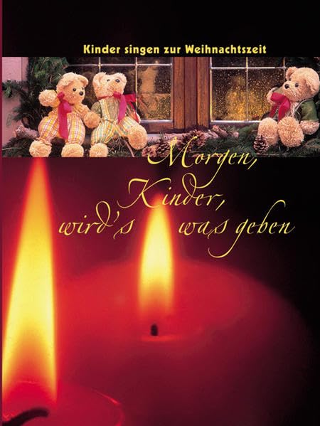 Morgen, Kinder, wird's was geben: Kinder singen zur Weihnachtszeit Lifestyle