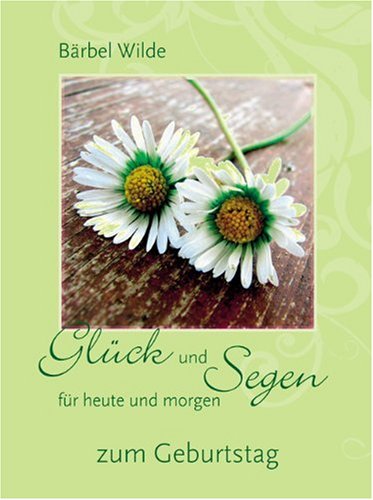 Glück und Segen für heute und morgen: Zum Geburtstag Lifestyle