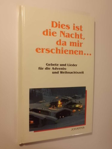 Die Reihe in großer Schrift: Dies ist die Nacht, da mir erschienen.... Gebete und Lieder für die Advents- und Weihnachtszeit Books