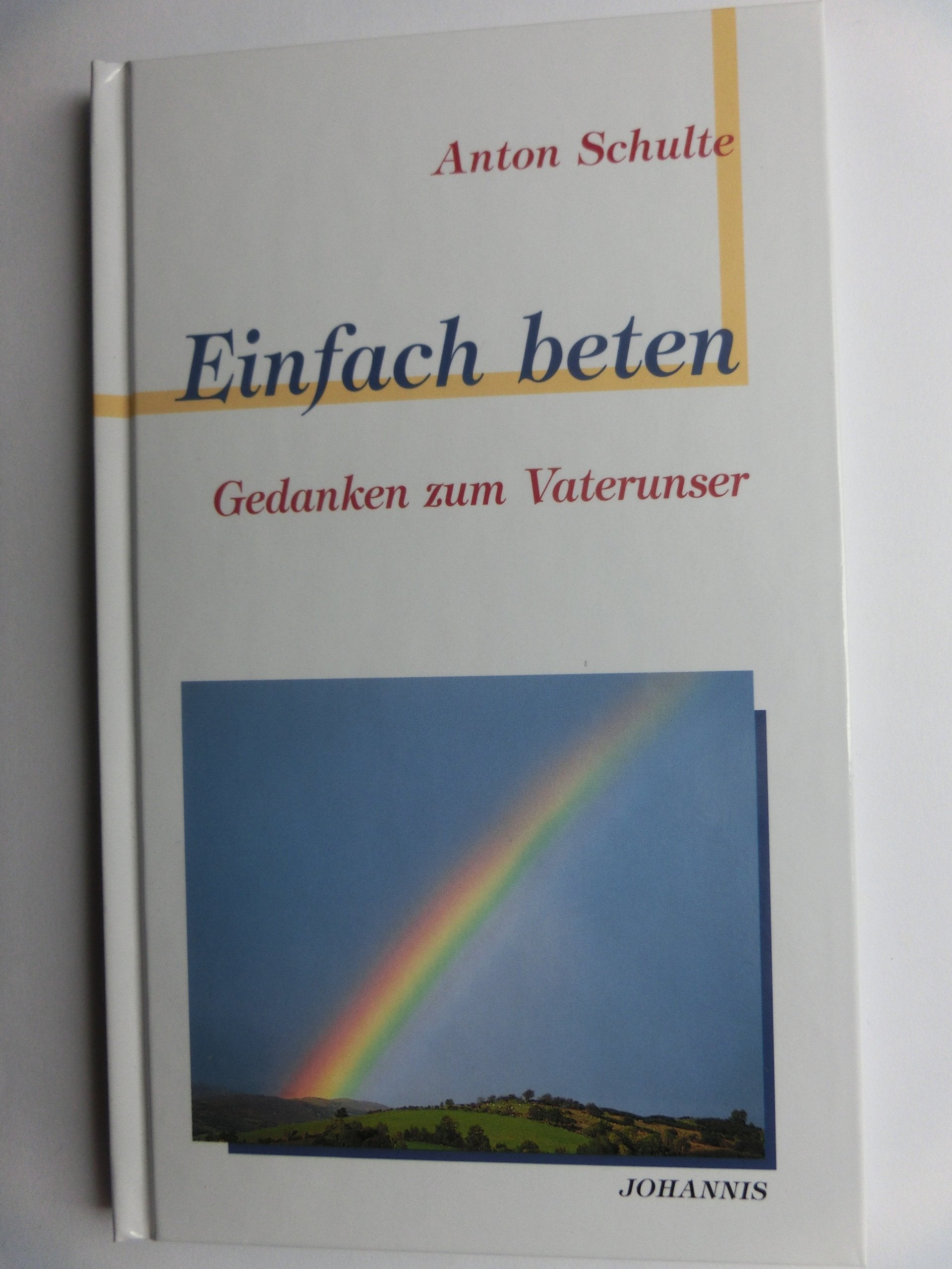 Einfach beten: Gedanken zum Vaterunser Lifestyle