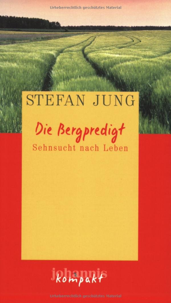 Die Bergpredigt: Sehnsucht nach Leben Religion & Esotericism