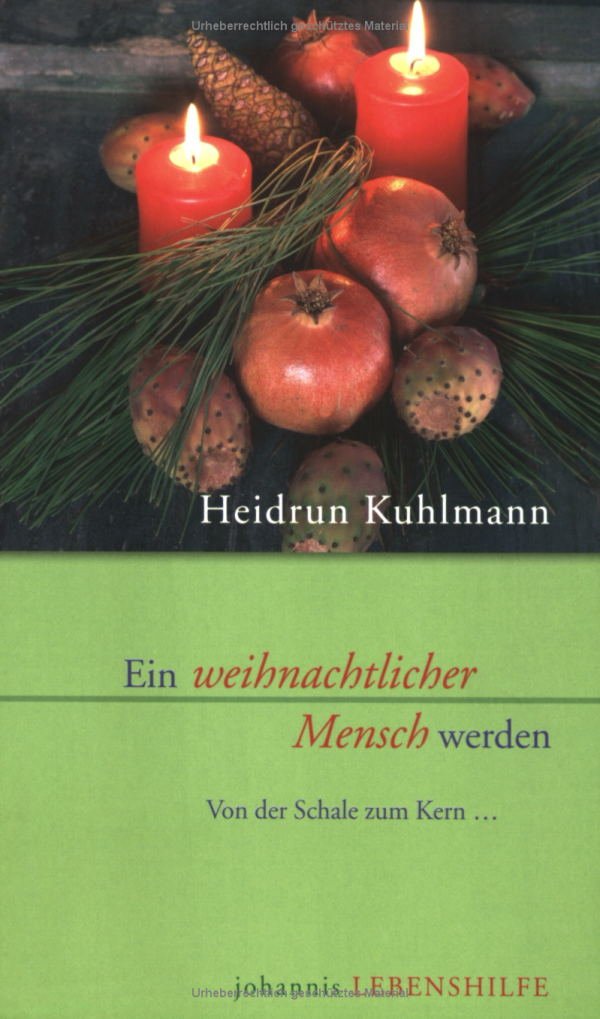 Ein weihnachtlicher Mensch werden: Von der Schale zum Kern ... Contemporary literature