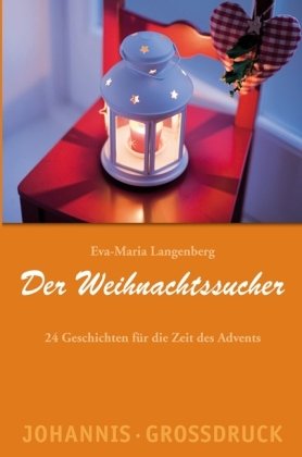 Der Weihnachtssucher: 24 Geschichten für die Zeit des Advents Fiction