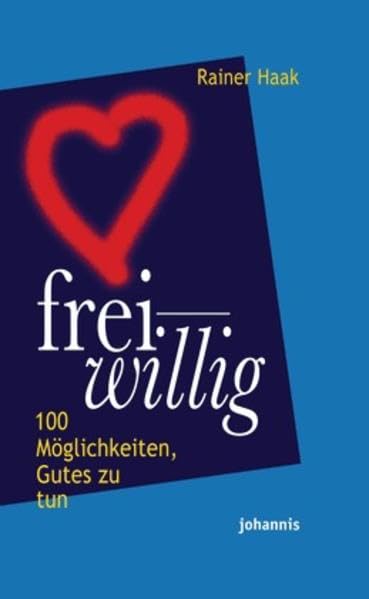 Freiwillig: 100 Möglichkeiten, Gutes zu tun Religion & Esotericism