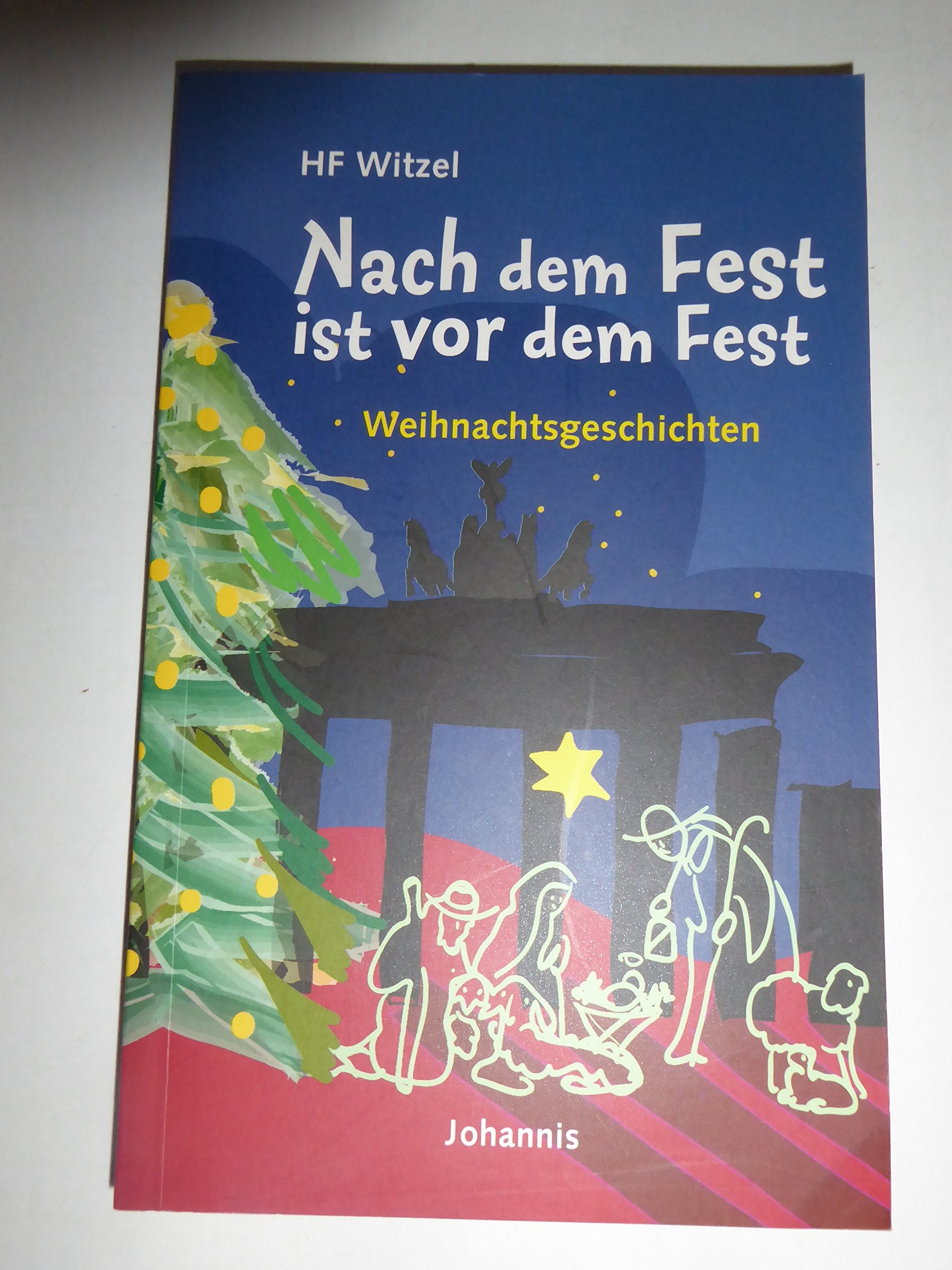 Nach dem Fest ist vor dem Fest: Weihnachtsgeschichten (Johannis-Erzählung) Contemporary literature