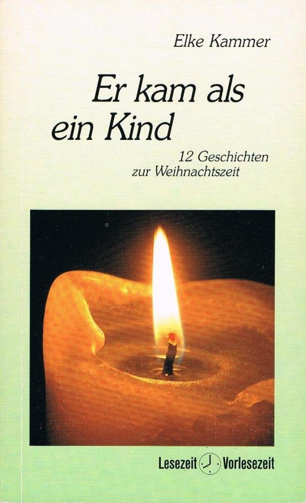 Er kam als ein Kind: Zwölf Geschichten zur Weihnachtszeit Books