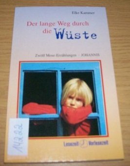 Der lange Weg durch die Wüste. 12 Mose-Erzählungen (Lesezeit - Vorlesezeit ; 05527) Religion & Esotericism