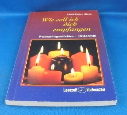 Wie soll ich dich empfangen: Weihnachtsgeschichten Books
